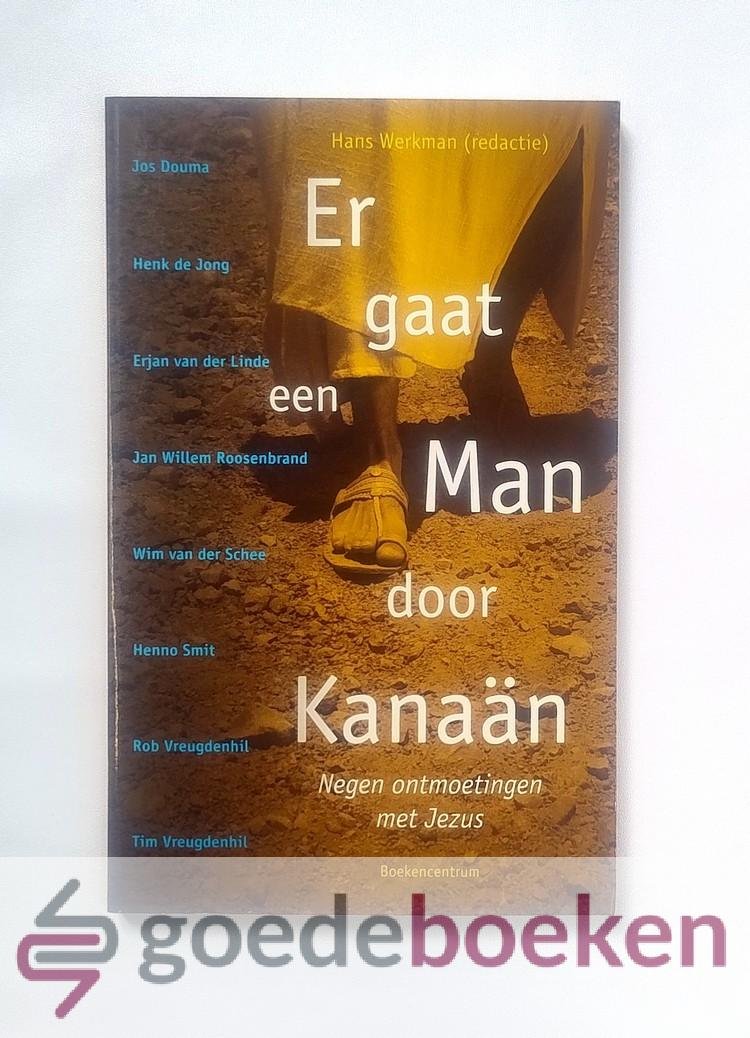 Werkman (redactie), Hans - Er gaat een Man door Kanaän --- Negen ontmoetingen met Jezus