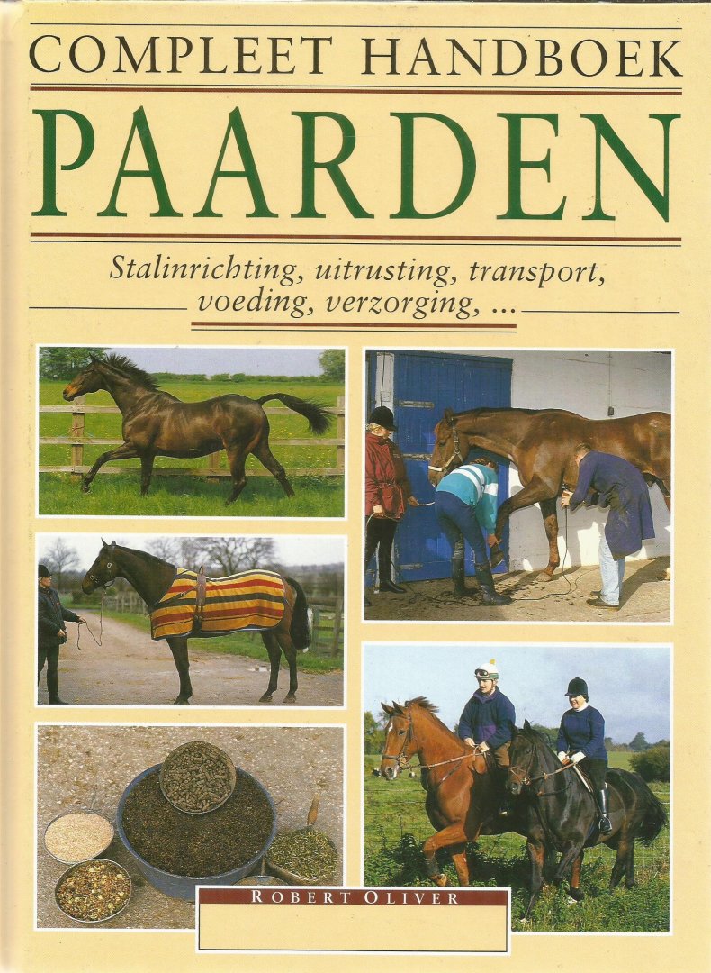 Redactie - Compleet Handboek Paarden - stalinrichting, uitrusting, transport, voeding, verzorging