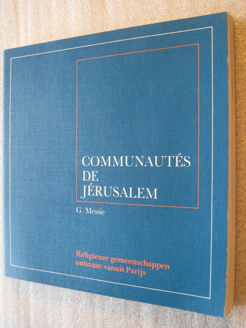 Messie, G. - Communautes de Jerusalem / Religieuze gemeenschappen ontstaan vanuit Parijs