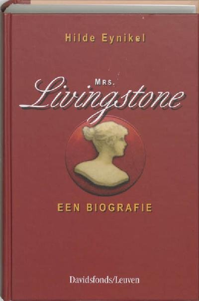 EYNIKEL Hilde - Mrs. Livingstone. Een biografie.