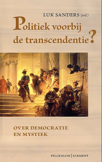 Sanders, Luk [red.] - Politiek voorbij de transcendentie? Over democratie en mystiek.