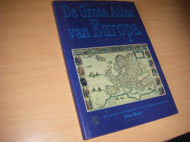 Willem Jansz Blaeu; Joan I Blaeu; Pieter Terpstra - Blaeu de grote atlas van Europa