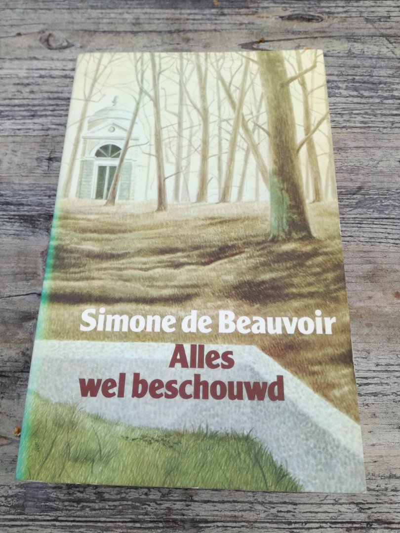 Beauvoir - Alles wel beschouwd / druk 1