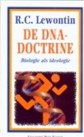 LEWONTIN, R.C. - De Dna-Doctrine. Biologie als ideologie.