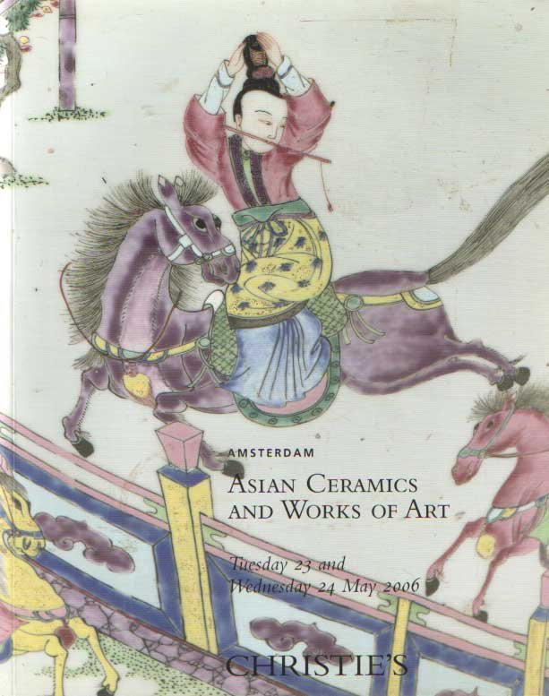 Christie's - Asian Ceramics and Works of Art. Tuesday  23 and Wednesday 24 May 2006