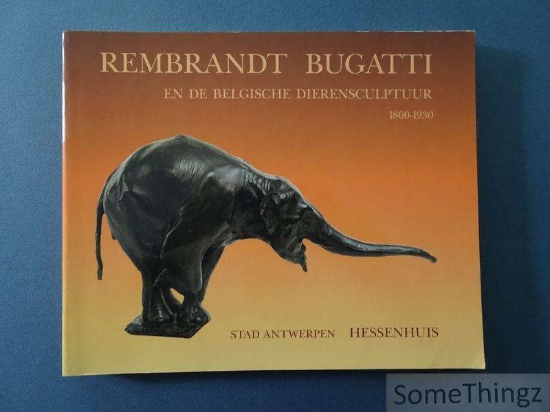 N/A. - Rembrandt Bugatti en de Belgische dierensculptuur 1860-1930. (NL-FR-ENG)