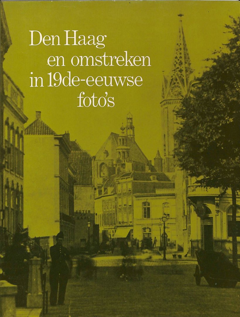 Nieuwenhuijzen, Kees - 's Gravenhage en omstreken gefotografeerd in de 19de eeuw