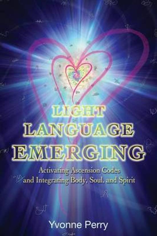 Perry, Yvonne M - Light Language Emerging