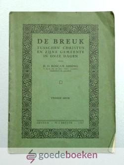 Roscam Abbing, H.O. - De breuk --- Tusschen Christus en zijne gemeente in onze dagen