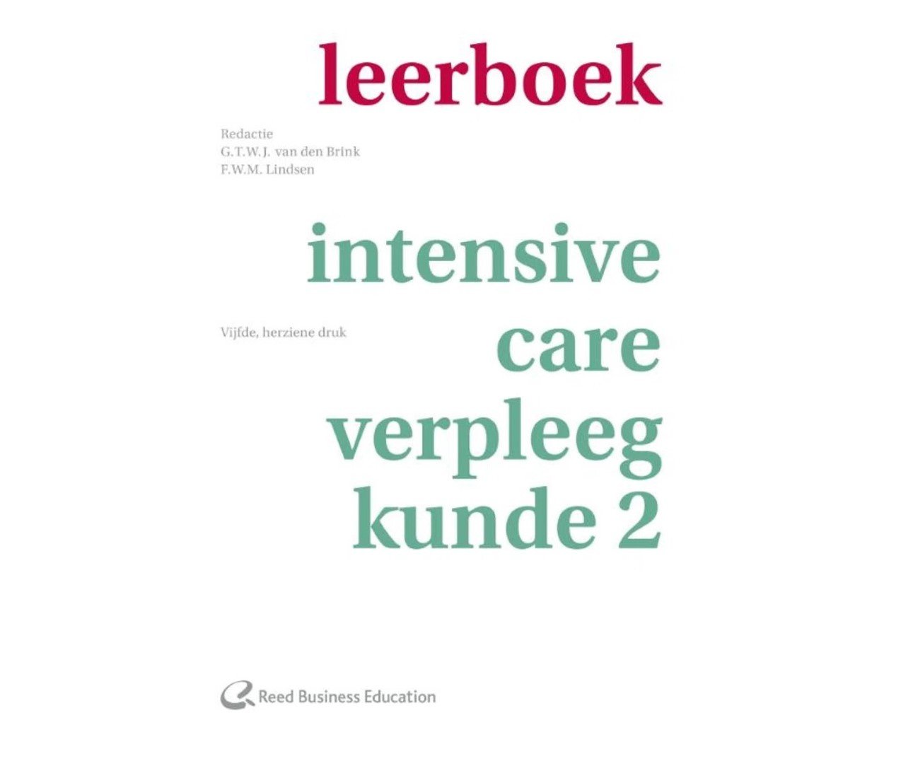 Brink, Geert van den, Lindsen, Frans - Leerboek intensive-care-verpleegkunde 2 -vijfde herziene druk