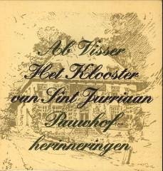 VISSER, AB - Het Klooster van Sint Jurriaan. Pauwhof herinneringen