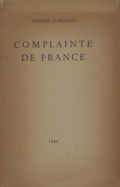 Orléans, Charles d'. - Complainte de France.