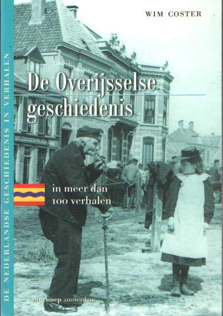 Coster, Wim - De Overijsselse geschiedenis in meer dan 100 verhalen