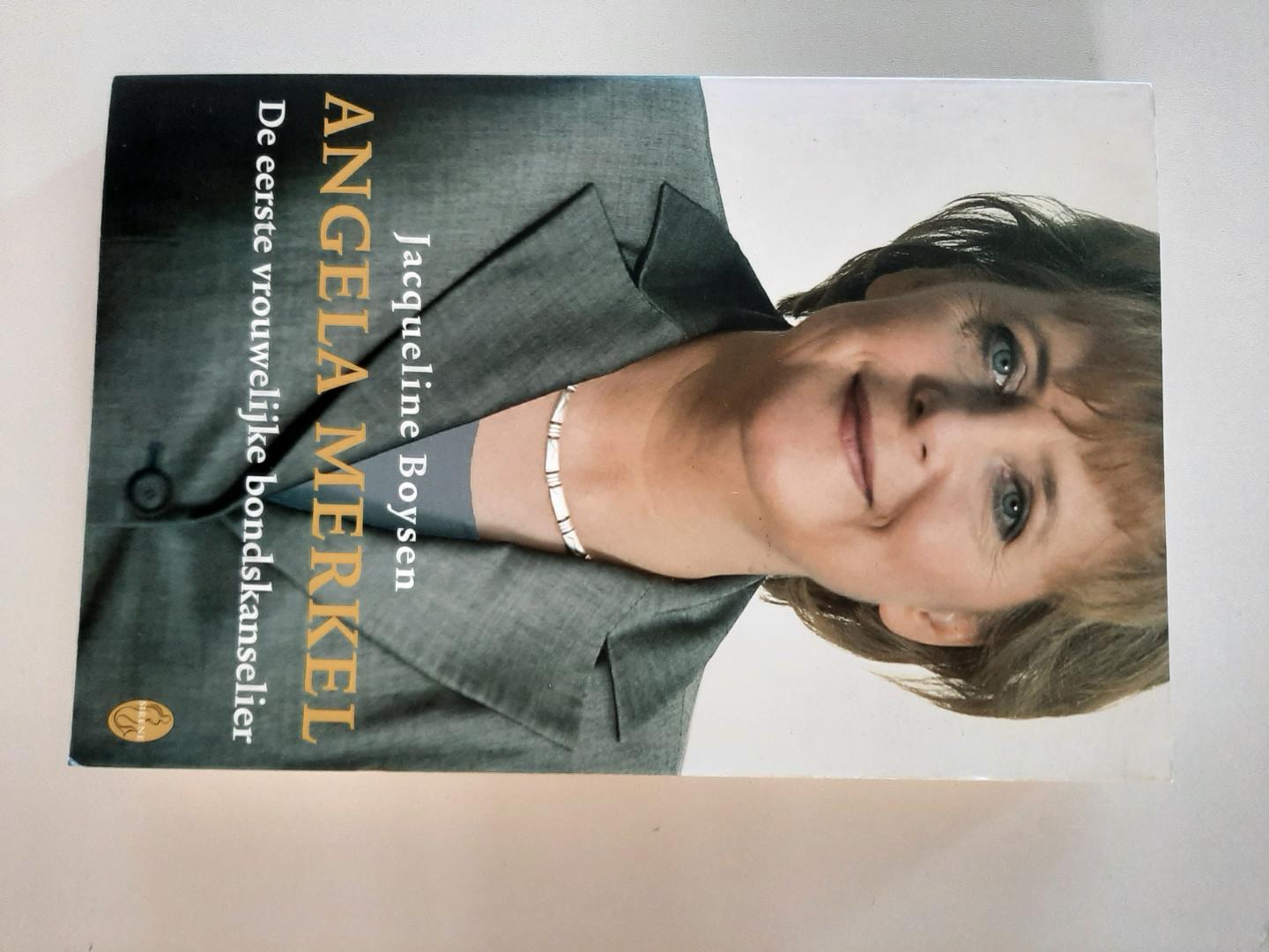 Boysen, Jacqueline - Angela Merkel. De eerste vrouwelijke bondskanselier