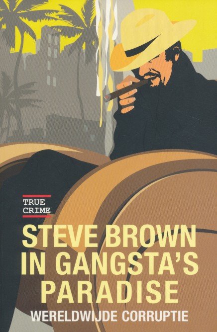 Brown, Steve - Steve Brown in Gangsta's Paradise. Wereldwijde corruptie