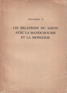  - Les relations du Japon avec La Mandchourie et La Mongolie.  Document B