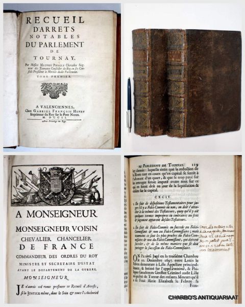 PINAULT, M., - Recueil d'arrêts notables du Parlement de Tournay (&) Suite des arrêts notables du Parlement de  Flandres.