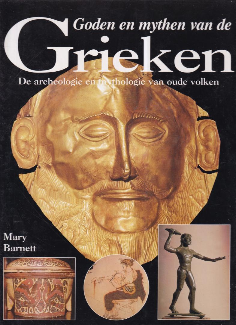 Barnett, Mary - Goden en mythen van de Grieken - de archeologie en mythologie van oude volken