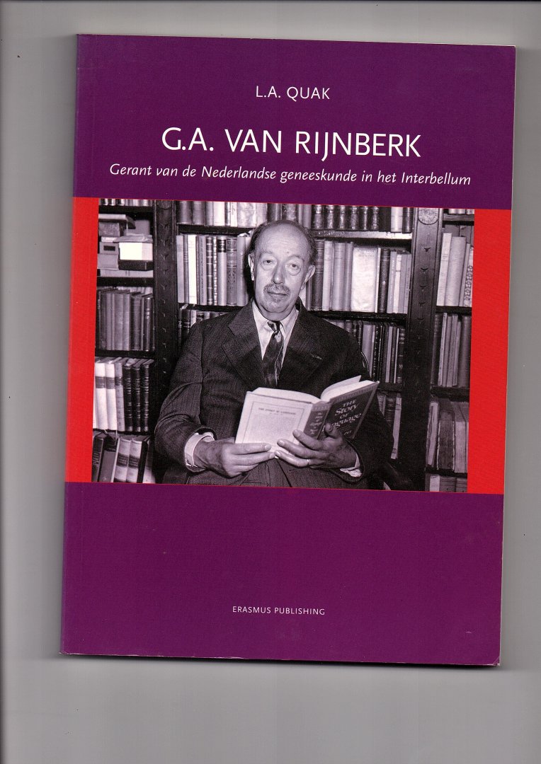 Quak, L.A. - G.A. van Rijnberk (1875-1953). Gerant van de Nederlandse geneeskunde in het Interbellum