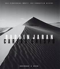 Crespo, Carlos. - Badain Jaran - Carlos Crespo : die vergessene Wüste = the forgotten desert.