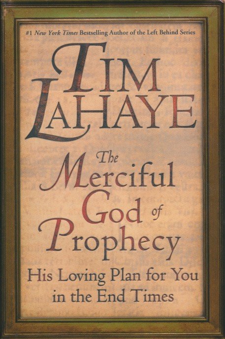 Lahaye, Tim - The merciful God of prohecy. His loving plan for you in the end of times.