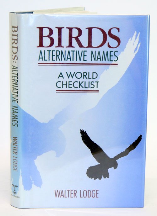 Walter Lodge - Birds: alternative names: a world checklist