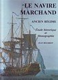 Boudriot, J - Le Navire Marchand/ Le Mercure Navire Marchand 1730 Monographie