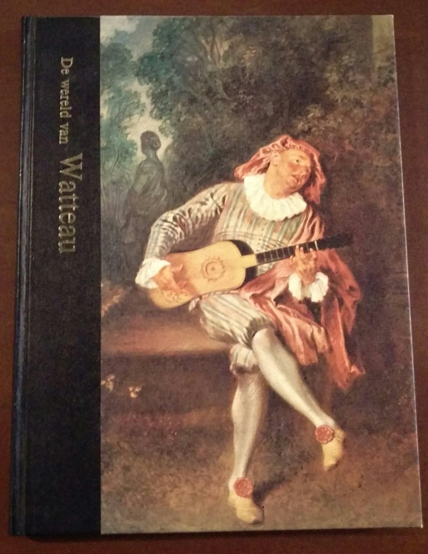 Pierre Schneider - De Wereld van Watteau 1684-1721 [Parool/Life Bibliotheek der Kunsten]
