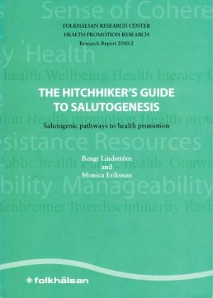 Bengt Lindström & Monica Erikson - The hitchhiker's guide to salutogenesis. Salutogenic pathways to health promotion