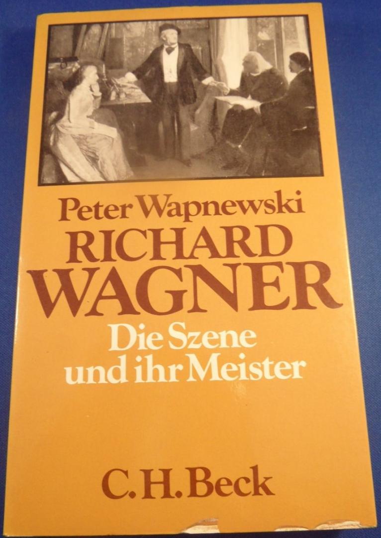 Wapnewski, Peter - Richard Wagner, Die Szene und ihr Meister