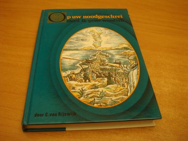 Rijswijk, C van - Op uw noodgeschrei deed Ik grote wond'ren