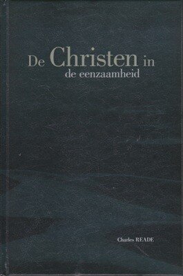 Reade, Charles - De Christen in de eenzaamheid