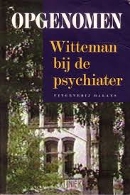 Witteman, Paul en Friesland, Jan van - Opgenomen Witteman bij de psychiater