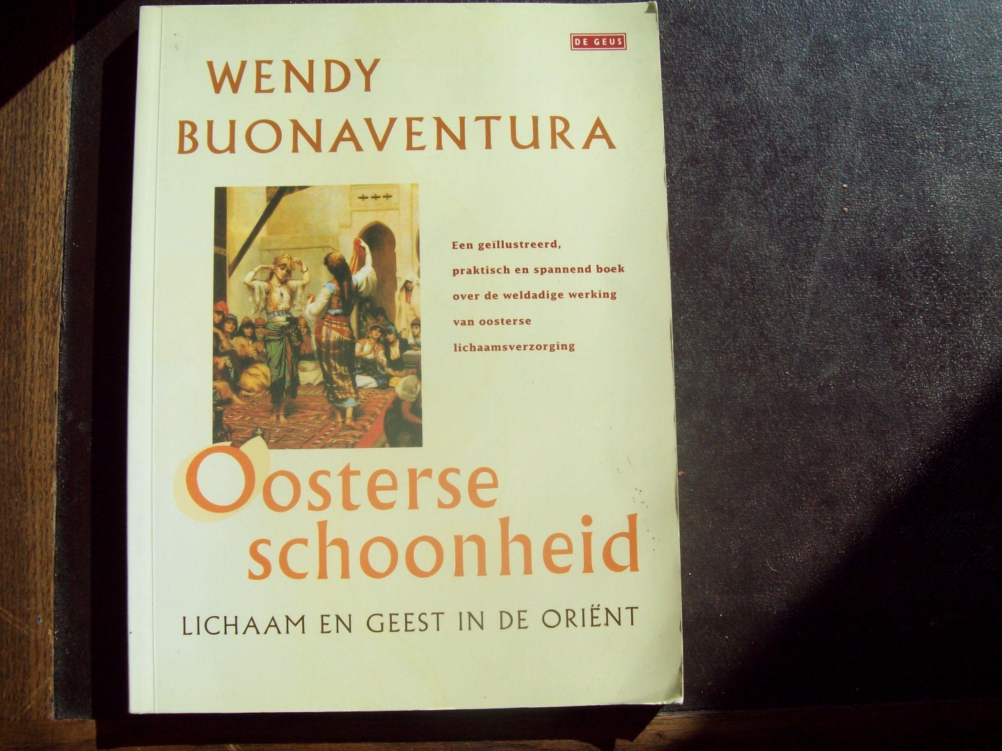 Wendy Buonaventura - "Oosterse schoonheid"  Lichaam en Geest in de Oriënt