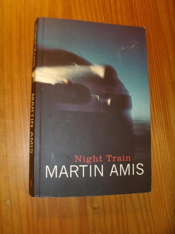 AMIS, MARTIN, - Night Train.
