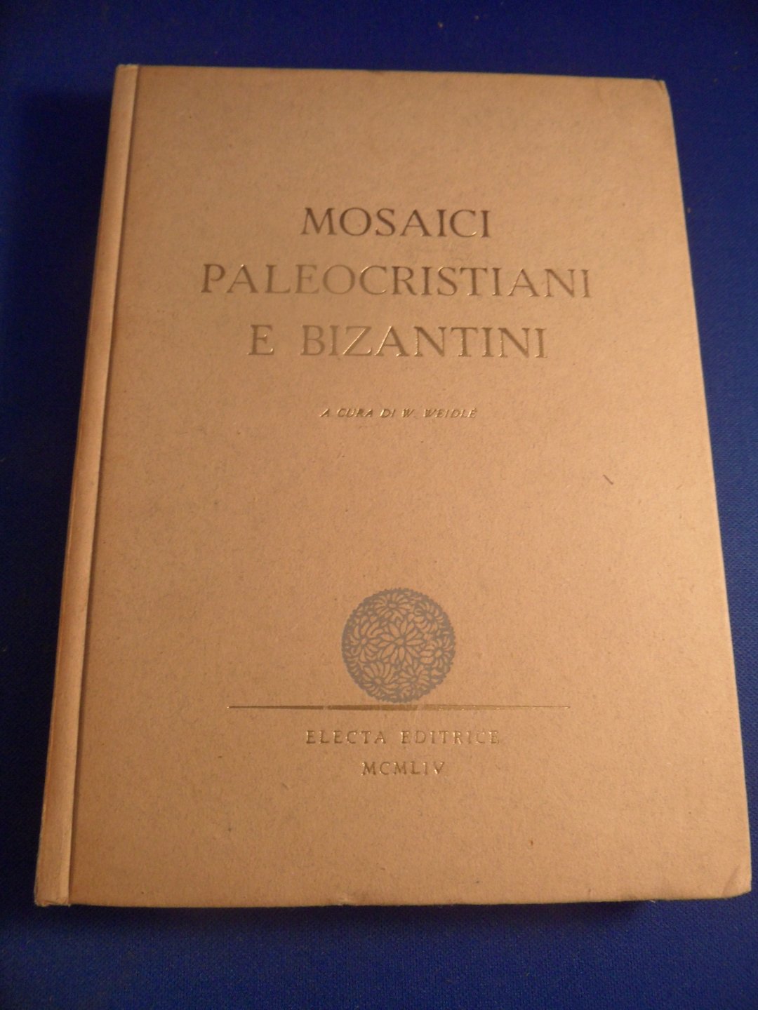 Weidlé, W. - Mosaici Paleocristiani e Bizantini
