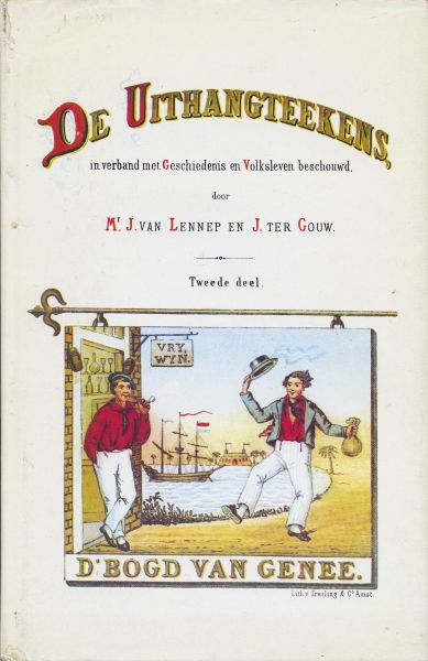 Lennep, J.van/ Gouw, J.ter - De Uithangteekens in verband met geschiedenis en volksleven beschouwd. Deel I en II. Geïlllustreerd met ruim 300 boekdruketsen van F.W. Zürcher. Herdruk van 1868