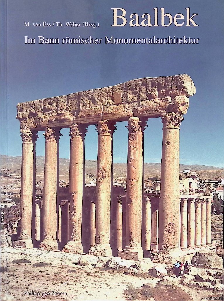 Ess, Margarete van - Baalbek: Im Bann römischer Monumentalarchitektur