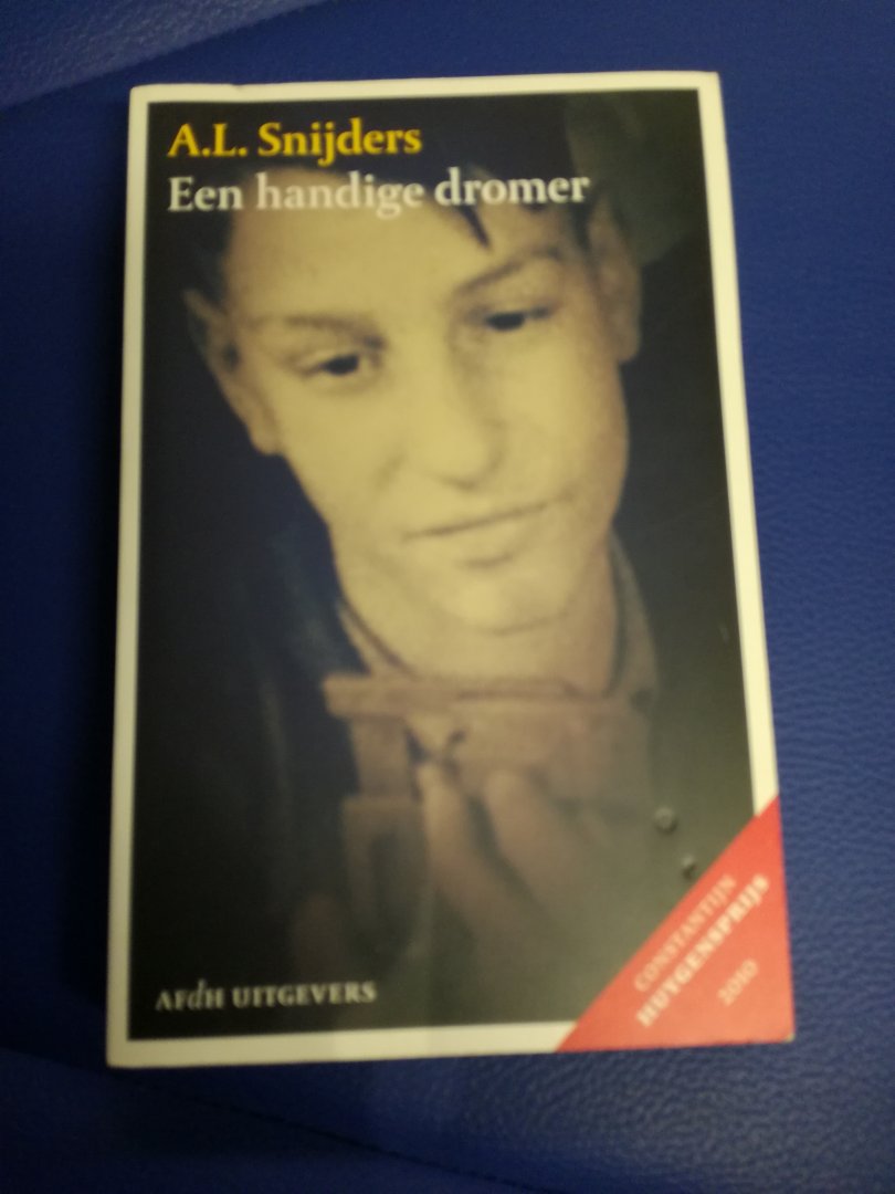 Snijders, A.L. - Een handige dromer / een keuze uit de zkv's 2009-2010