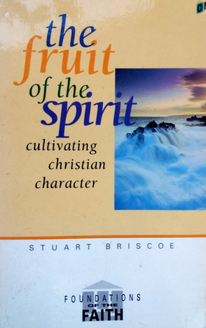 Briscoe, Stuart - The Fruit of the Spirit (Cultivating Christian Character) (ENGELSTALIG)