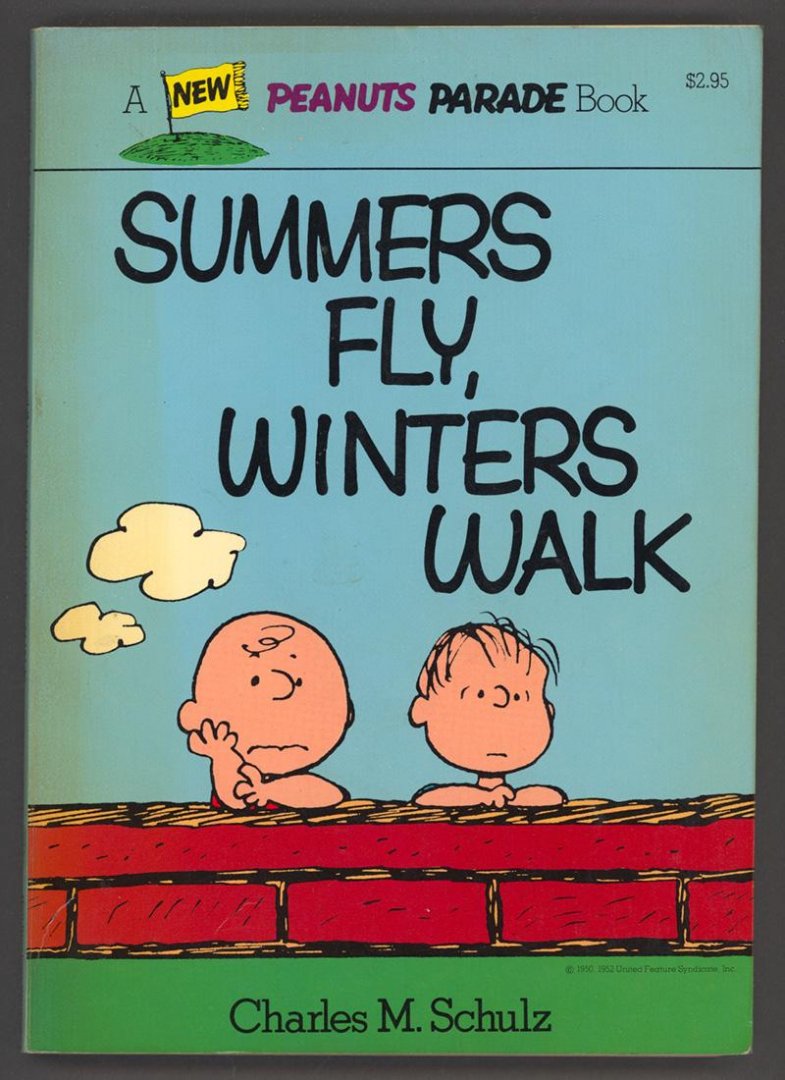 Schulz, Charles M. - Summers Fly, Winters Walk
