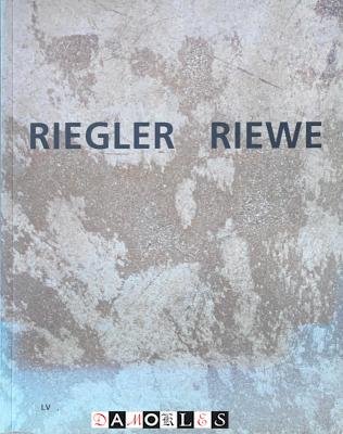 Otto Kapfinger, Florian Riegler, Roger Riewe - Riegler Riewe. Arbeiten seit 1987