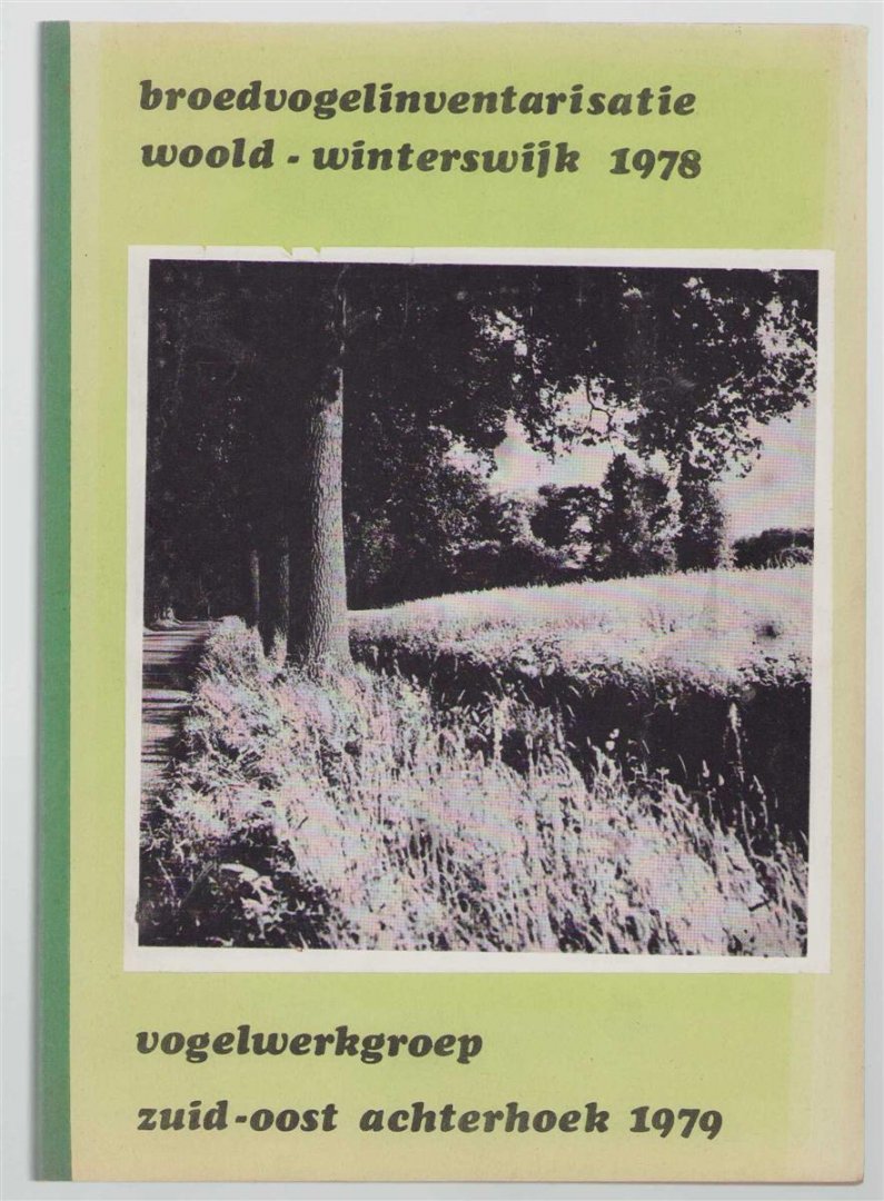 Vogelwerkgroep Zuidoost-Achterhoek (Winterswijk) - Broedvogelinventarisatie Woold-Winterswijk 1978