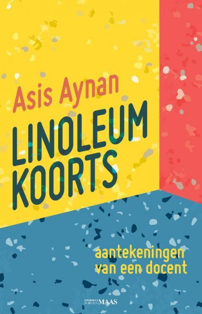 Aynan, Asis - Linoleumkoorts / Aantekeningen van een docent