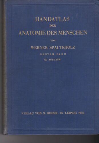 Spalteholz, Werner - Handatlas  der Anatomie des menschen: eerster band ; Knochen, gelenke, bänder + Zweiter band ; Regionen, muskeln ,faszien, herz, blutgefässe