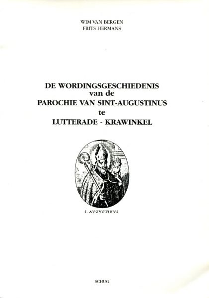 Bergen, W. van; Hermans F - De wordingsgeschiedenis van de parochie van Sint-Augustinus te Lutterade - Krawinkel (Geleen)