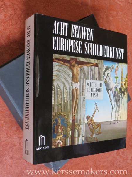 HAESAERTS, PAUL (ed.). - Acht eeuwen Europese schilderkunst. Schatten uit de Belgische musea. Tweede uitgave.