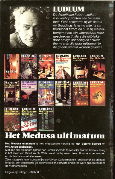 Ludlum, Robert .. geboren op 25 mei 1927 in New York City  Vertaling : Frans en Joyce Bruning .. Omslag P.A.H. van der Harst - Het Medusa ultimatum .. Roman van een strategisch meesterplan