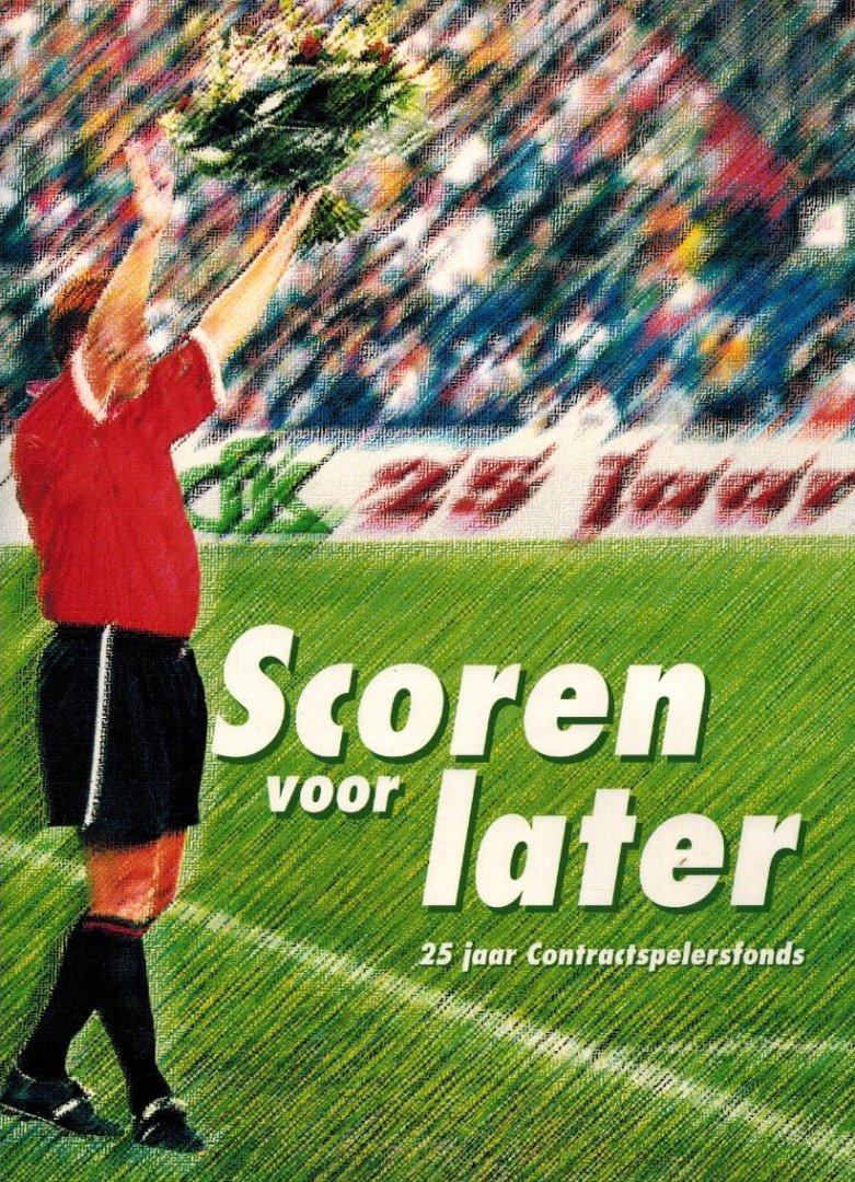 Thijs Tummers en Wim Raucamp - Scoren voor later -25 jaar contractspelersfonds in woord en beeld