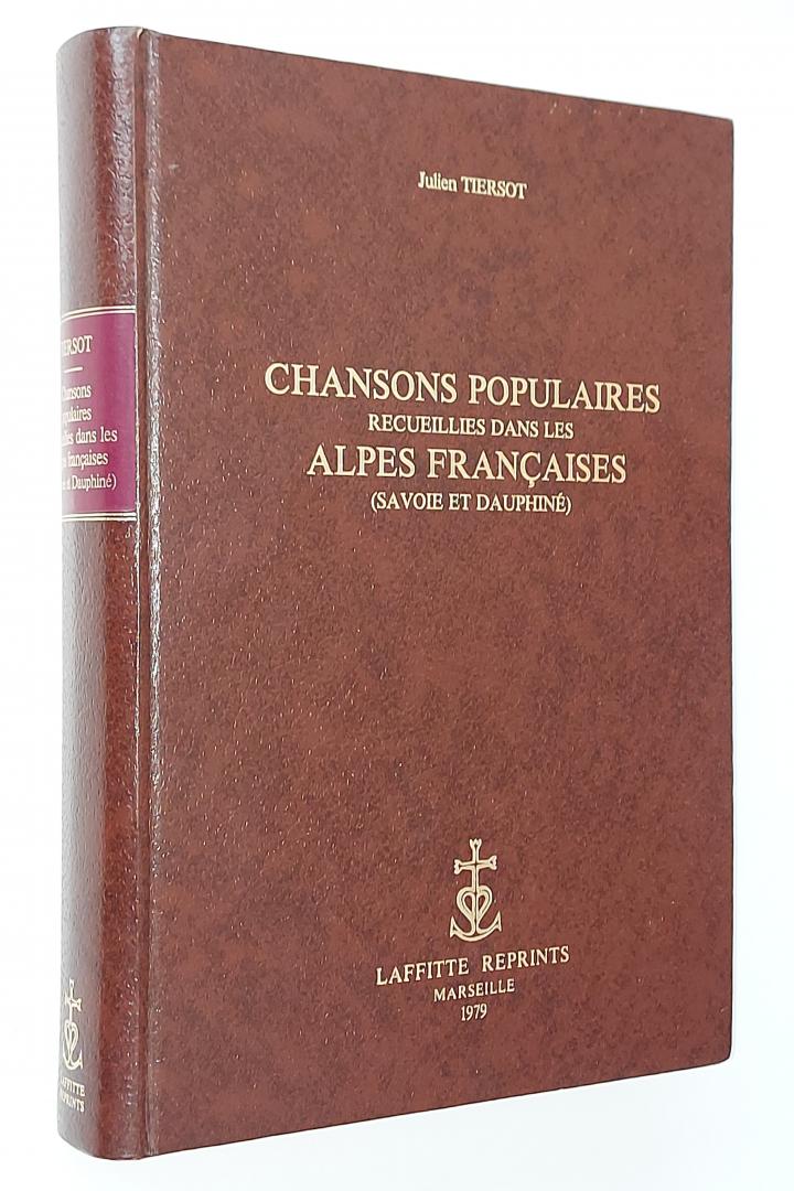 Tiersot, Julien - Chansons Populaires recueillies dans les Alpes Francaises (Savoie et Dauphiné)